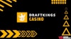 Draftkings Casino Promo