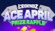 Legendz Ace April Raffle