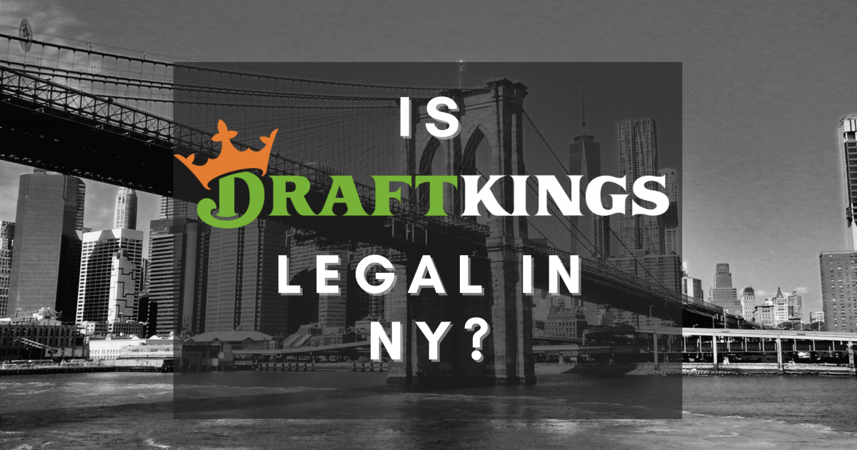 Is DraftKings Legal in NY? DraftKings New York