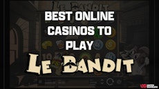 Best Online Casinos To Play Le Bandit New