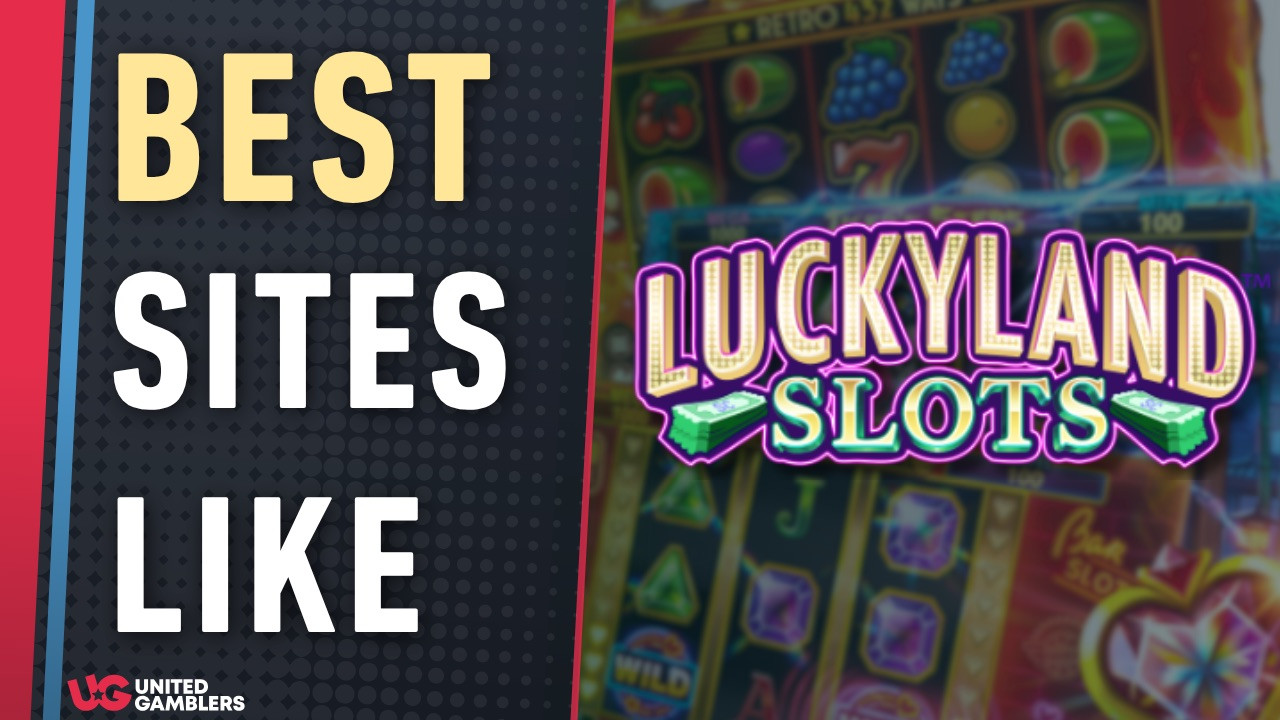 Best Sites Like Lucky Land Slots Updated