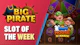 Big Pirate Slot of the Week Huff House Bonanza
