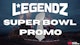 Legendz Super Bowl Promo 2026