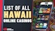 List of All Hawaii Online Casinos Updated