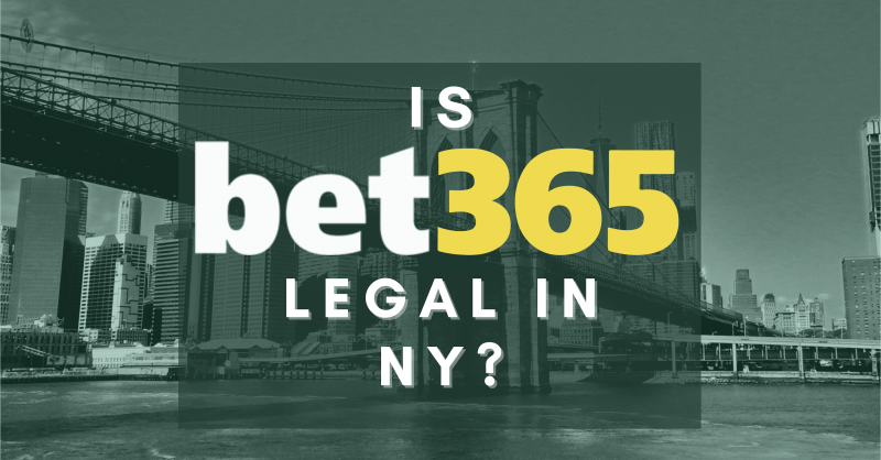 Is Bet365 Legal in NY? Bet365 New York