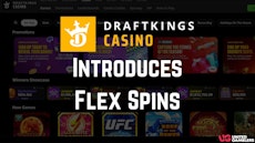 Draftkings Casino Introduces Flex Spins